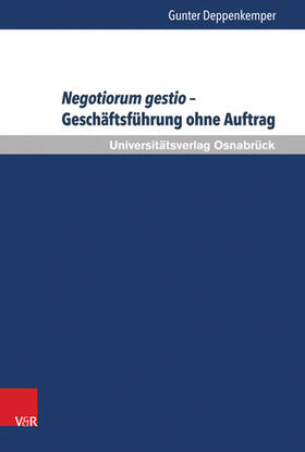 Deppenkemper / Schulte-Nölke / Zoll |  Negotiorum gestio – Geschäftsführung ohne Auftrag | eBook | Sack Fachmedien