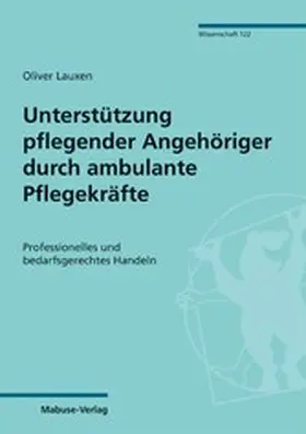 Lauxen |  Unterstützung pflegender Angehöriger durch ambulante Pflegekräfte | eBook | Sack Fachmedien