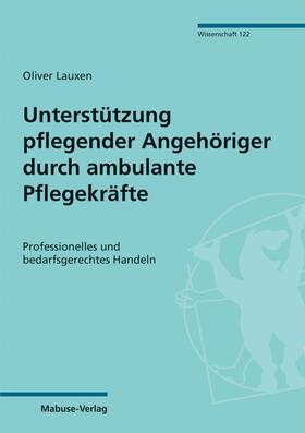 Lauxen | Unterstützung pflegender Angehöriger durch ambulante Pflegekräfte | E-Book | sack.de