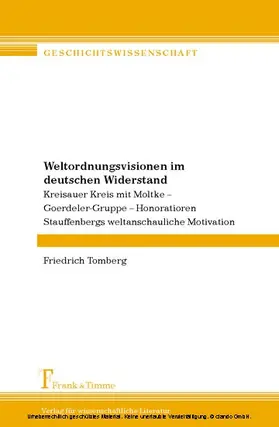 Tomberg |  Weltordnungsvisionen im deutschen Widerstand: Kreisauer Kreis mit Moltke - Goerdeler-Gruppe - Honoratioren | eBook | Sack Fachmedien