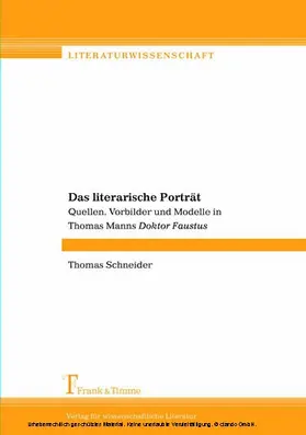 Schneider |  Das literarische Porträt : Quellen, Vorbilder und Modelle in Thomas Manns Doktor Faustus | eBook | Sack Fachmedien