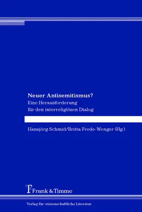 Frede-Wenger / Schmid |  Neuer Antisemitismus? Eine Herausforderung für den interreligösen Dialog | eBook | Sack Fachmedien