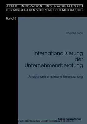 Jahn |  Internationalisierung der Unternehmensberatung. Analyse und empirische Untersuchung | eBook | Sack Fachmedien