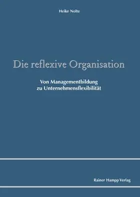 Nolte |  Die reflexive Organisation | eBook | Sack Fachmedien