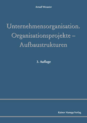 Weuster | Unternehmensorganisation - Organisationsprojekte – Aufbaustrukturen | E-Book | sack.de