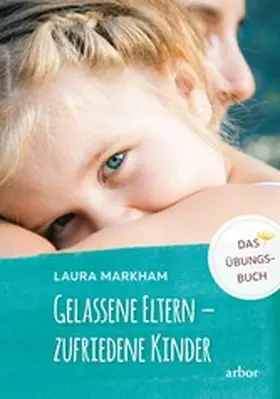 Markham |  Gelassene Eltern - zufriedene Kinder | eBook | Sack Fachmedien