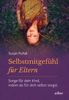 Pollak |  Selbstmitgefühl für Eltern | eBook | Sack Fachmedien