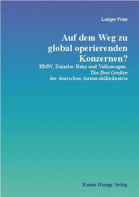 Pries |  Auf dem Weg zu global operierenden Konzernen? | eBook | Sack Fachmedien