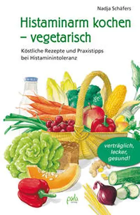 Schäfers |  Histaminarm kochen - vegetarisch | eBook | Sack Fachmedien