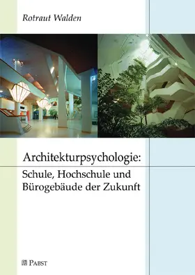 Walden |  Architekturpsychologie: Schule, Hochschule und Bürogebäude der Zukunft | eBook | Sack Fachmedien