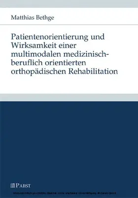 Bethge |  Patientenorientierung und Wirksamkeit einer multimodalen medizinisch-beruflich orientierten orthopädischen Rehabilitation | eBook | Sack Fachmedien