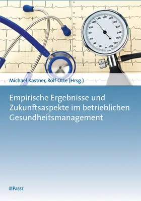 Kastner |  Empirische Ergebnisse und Zukunftsaspekte im betrieblichen Gesundheitsmanagement | eBook | Sack Fachmedien