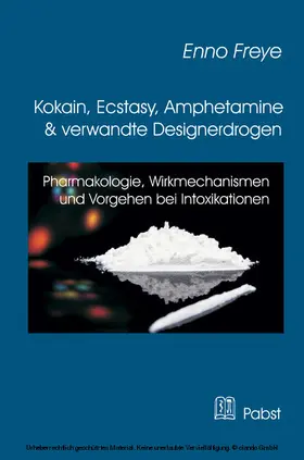 Freye |  Kokain, Ecstasy, Amphetamine und verwandte Designerdrogen | eBook | Sack Fachmedien