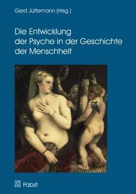 Jüttemann |  Die Entwicklung der Psyche in der Geschichte der Menschheit | eBook | Sack Fachmedien