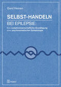 Heinen |  Selbst-Handeln bei Epilepsie: Eine subjektwissenschaftliche Grundlegung einer psychosomatischen Epileptologie | eBook | Sack Fachmedien