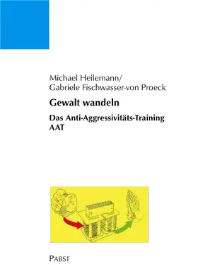 Heilemann |  Gewalt wandeln: Das Anti-Aggressivitäts-Training AAT | eBook | Sack Fachmedien
