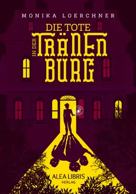 Loerchner |  Die Tote in der Tränenburg | eBook | Sack Fachmedien