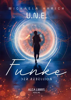 Harich |  U.N.E. - Funke der Rebellion | eBook | Sack Fachmedien