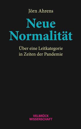 Ahrens |  Neue Normalität | eBook | Sack Fachmedien