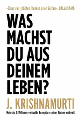 Krishnamurti | Was machst du aus deinem Leben? | E-Book | www.sack.de