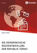 Schäfer |  Die demokratische Rückentwicklung der Republik Türkei | eBook | Sack Fachmedien