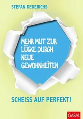 Dederichs | Mehr Mut zur Lücke durch neue Gewohnheiten | E-Book | www.sack.de