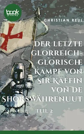 Reul |  Der letzte glorreich-glorische Kampf von Sir Käffin van de Shokswährenuut | eBook | Sack Fachmedien