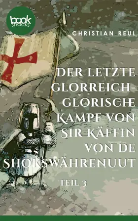 Reul |  Der letzte glorreich-glorische Kampf von Sir Käffin van de Shokswährenuut | eBook | Sack Fachmedien