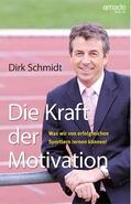 Schmidt |  Die Kraft der Motivation | eBook | Sack Fachmedien