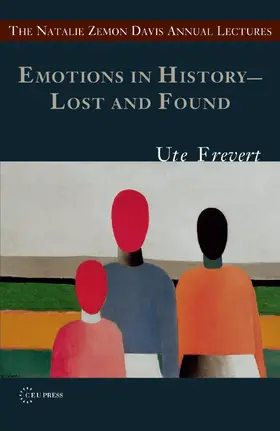 Frevert |  Emotions in History – Lost and Found | eBook | Sack Fachmedien