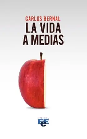 Bernal |  La vida a medias | eBook | Sack Fachmedien