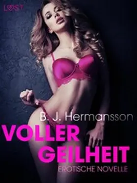 Hermansson |  Voller Geilheit: Erotische Novelle | eBook | Sack Fachmedien