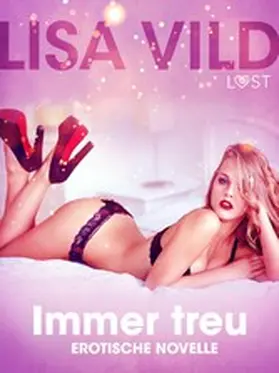 Vild |  Immer treu: Erotische Novelle | eBook | Sack Fachmedien