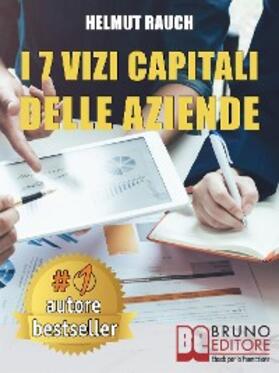 Rauch |  I 7 Vizi Capitali Delle Aziende | eBook | Sack Fachmedien