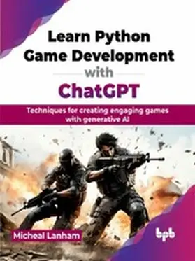 Lanham |  Learn Python Game Development with ChatGPT | eBook | Sack Fachmedien