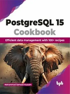 Samsad Hussain | PostgreSQL 15 Cookbook | E-Book | www.sack.de
