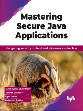 Kumar Chawdhury / Banerjee / Gupta |  Mastering Secure Java Applications | eBook | Sack Fachmedien