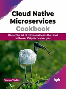 Yadav |  Cloud Native Microservices Cookbook | eBook | Sack Fachmedien