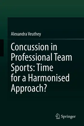 Veuthey |  Concussion in Professional Team Sports: Time for a Harmonised Approach? | eBook | Sack Fachmedien