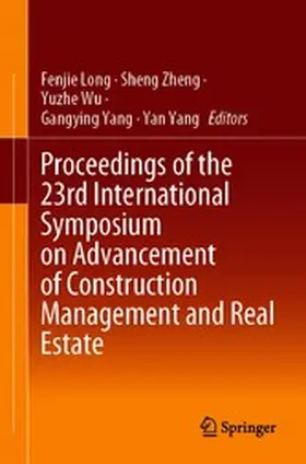 Long / Zheng / Wu |  Proceedings of the 23rd International Symposium on Advancement of Construction Management and Real Estate | eBook | Sack Fachmedien