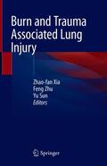Xia / Zhu / Sun |  Burn and Trauma Associated Lung Injury | eBook | Sack Fachmedien