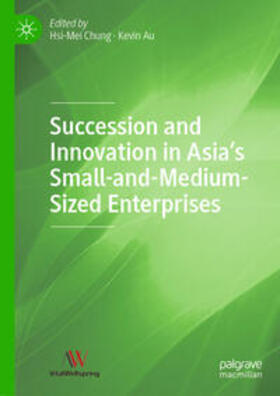 Chung / Au | Succession and Innovation in Asia’s Small-and-Medium-Sized Enterprises | E-Book | sack.de