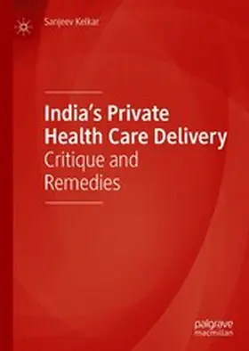 Kelkar |  India’s Private Health Care Delivery | eBook | Sack Fachmedien