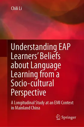 Li |  Understanding EAP Learners’ Beliefs about Language Learning from a Socio-cultural Perspective | eBook | Sack Fachmedien