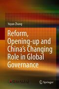 Zhang |  Reform, Opening-up and China's Changing Role in Global Governance | eBook | Sack Fachmedien