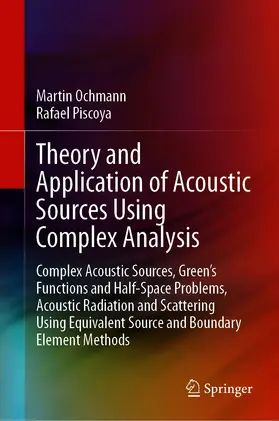 Ochmann / Piscoya |  Theory and Application of Acoustic Sources Using Complex Analysis | eBook | Sack Fachmedien