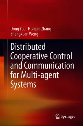 Yue / Zhang / Weng |  Distributed Cooperative Control and Communication for Multi-agent Systems | eBook | Sack Fachmedien