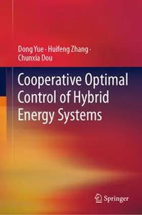 Yue / Zhang / Dou |  Cooperative Optimal Control of Hybrid Energy Systems | eBook | Sack Fachmedien