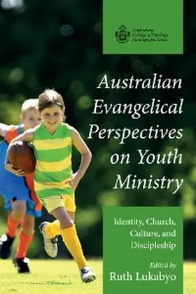 Lukabyo |  Australian Evangelical Perspectives on Youth Ministry | eBook | Sack Fachmedien