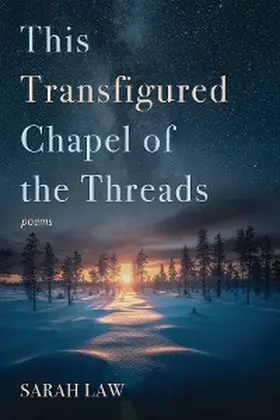 Law |  This Transfigured Chapel of the Threads | eBook | Sack Fachmedien